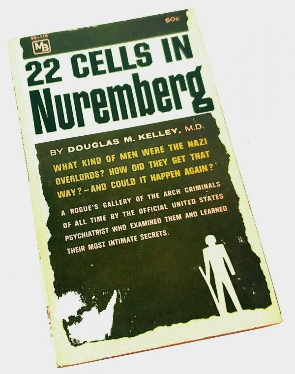 22 CELLS IN Nuremberg By Douglas M. Kelley M. D. - MacFadden 1961 Ed ...